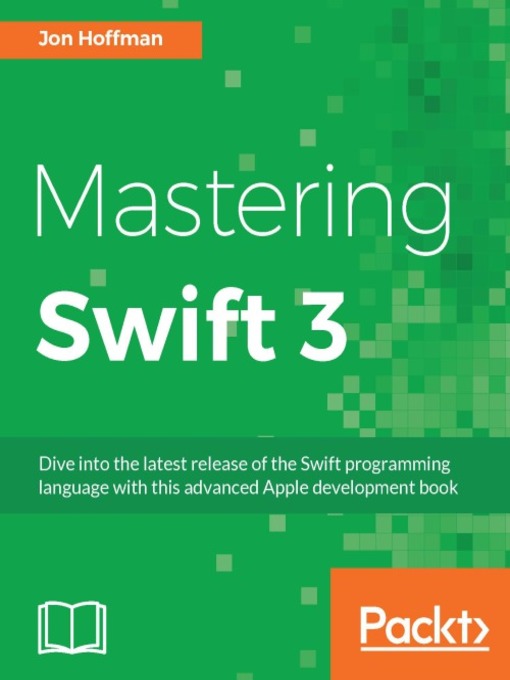 Title details for Mastering Swift 3 by Jon Hoffman - Available